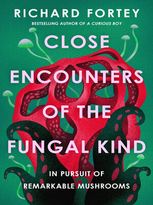 cover image of Close Encounters of the Fungal Kind